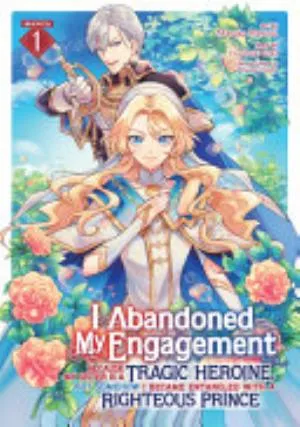 Cover of I Abandoned My Engagement Because My Sister is a Tragic Heroine, but Somehow I Became Entangled with a Righteous Prince volume 1, English edition