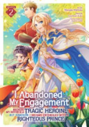 Cover of I Abandoned My Engagement Because My Sister is a Tragic Heroine, but Somehow I Became Entangled with a Righteous Prince volume 2, English edition