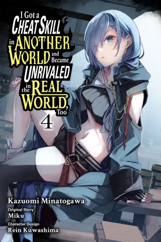 Cover of I Got a Cheat Skill in Another World and Became Unrivaled in The Real World, Too volume 4, English edition