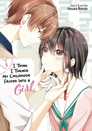 Cover of I Think I Turned My Childhood Friend Into a Girl volume 1, English edition