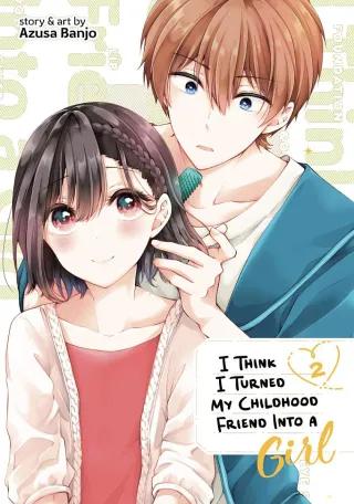 Cover of I Think I Turned My Childhood Friend Into a Girl volume 2, English edition