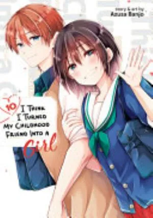 Cover of I Think I Turned My Childhood Friend Into a Girl volume 10, English edition