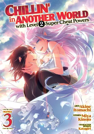 Cover of Chillin’ in Another World with Level 2 Super Cheat Powers volume 3, English edition