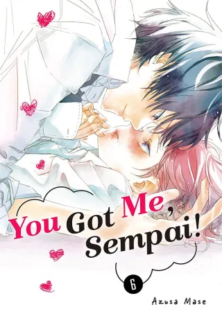 Cover of You Got Me, Sempai! volume 6, English edition