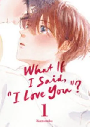 Cover of What If I Said, "I Love You"? volume 1, English edition