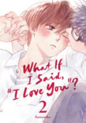 Cover of What If I Said, "I Love You"? volume 2, English edition