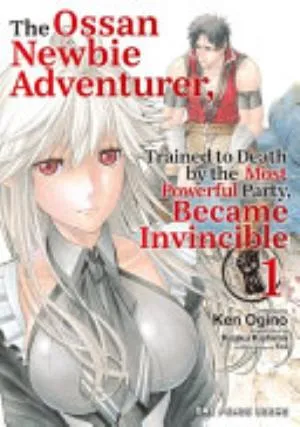 Cover of The Ossan Newbie Adventurer, Trained to Death by the Most Powerful Party, Became Invincible volume 1, English edition