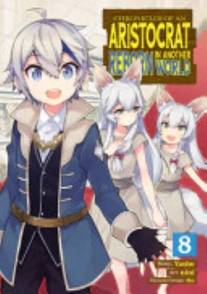 Cover of Chronicles of an Aristocrat Reborn in Another World volume 8, English edition
