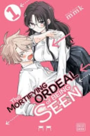 Cover of The Mortifying Ordeal of Being Seen volume 1, English edition