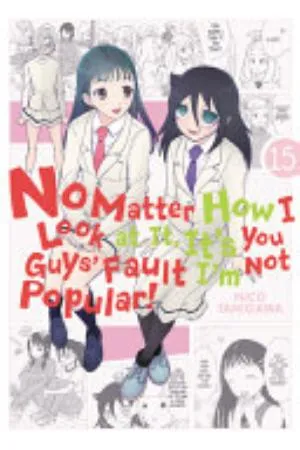 Cover of No Matter How I Look at It, It's You Guys' Fault I'm Not Popular! volume 15, English edition