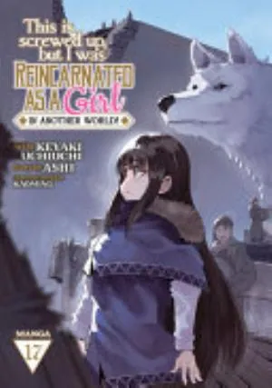 Cover of This is Screwed Up, but I Was Reincarnated as a GIRL in Another World! volume 17, English edition
