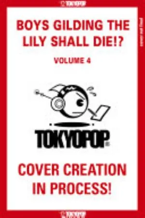 Cover of Boys Gilding the Lily Shall Die!? volume 4, English edition